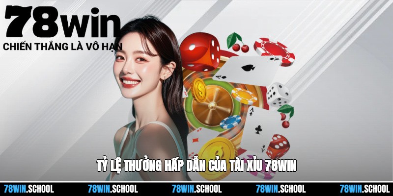 Tỷ lệ thưởng hấp dẫn của tài xỉu 78win